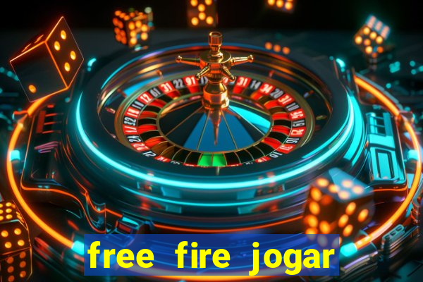 free fire jogar agora teste